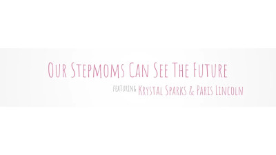 Krystal Sparks, Paris Lincoln - Our Stepmoms Can See The Future 22 04 2026