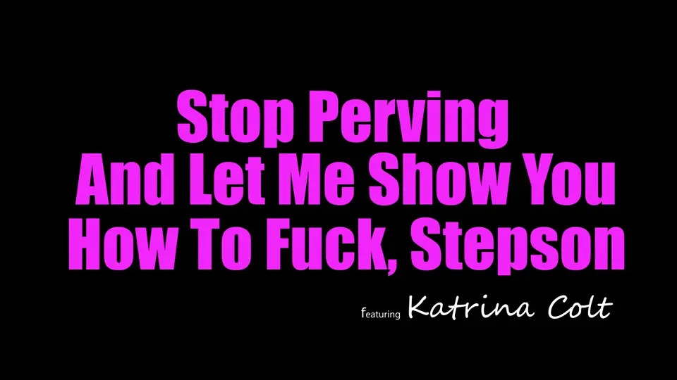 Katrina Colt - Stop Perving And Let Me Show You How To Fuck Stepson 19 05 2026 - Watch Latest Porn Video at ePornHome.com for Free.