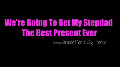 Juniper Ren, Sky Pierce - Were Going To Get My Stepdad The Best Gift Ever 11 06 2026