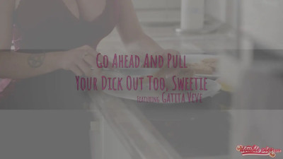 Gatita Veve - Go Ahead And Pull Your Dick Out Too Sweetie 24 06 2026