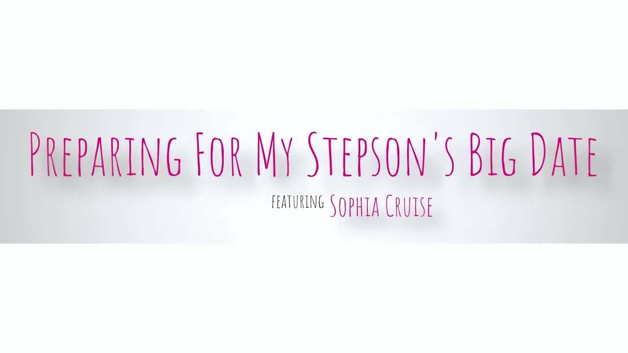 Sophia Cruise - Preparing For My Stepsons Big Date 12 09 2026 - Watch Latest Porn Video at ePornHome.com for Free.