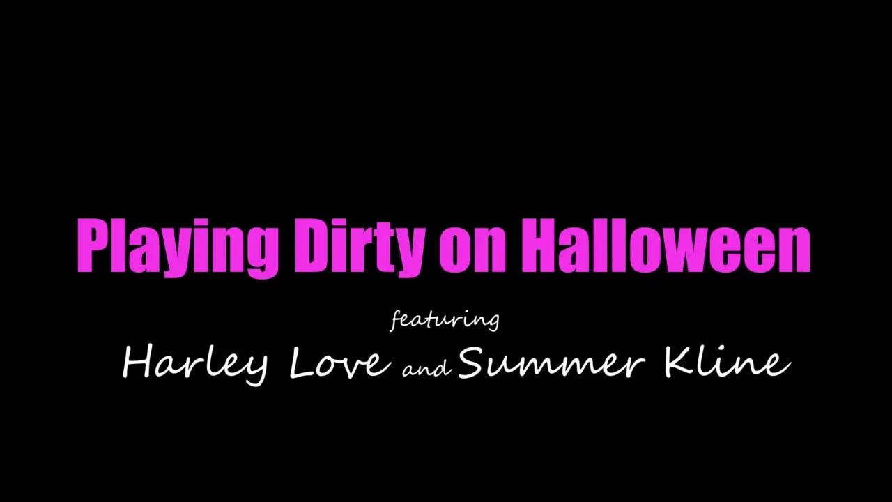 Harley Love, Summer Kline - Playing Dirty On Halloween 23 10 2026 - Watch Latest Porn Video at ePornHome.com for Free.