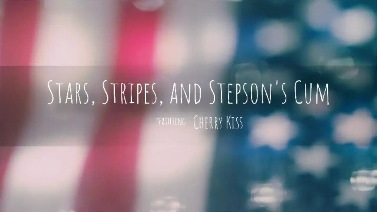 Cherry Kiss - Stars Stripes And Stepsons Cum 24 07 2024 - Watch Latest Porn Video at ePornHome.com for Free.
