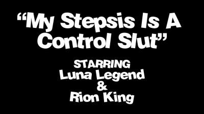 Luna Legend - My Stepsis Is A Control Slut 15 03 2025