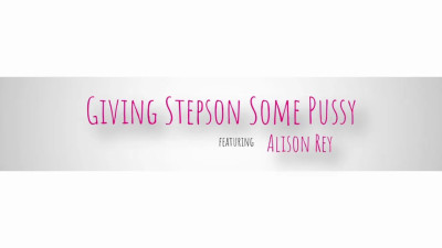 Alison Rey - Giving Stepson Some Pussy 20 03 2025