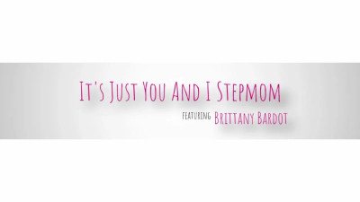 Brittany Bardot - Its Just You And I Stepmom 01 05 2025