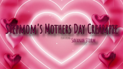Savanah Storm - Stepmoms Mothers Day Creampie 30 04 2025