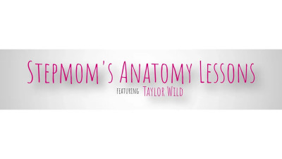 Taylor Wild - Stepmoms Anatomy Lessons 29 08 2025