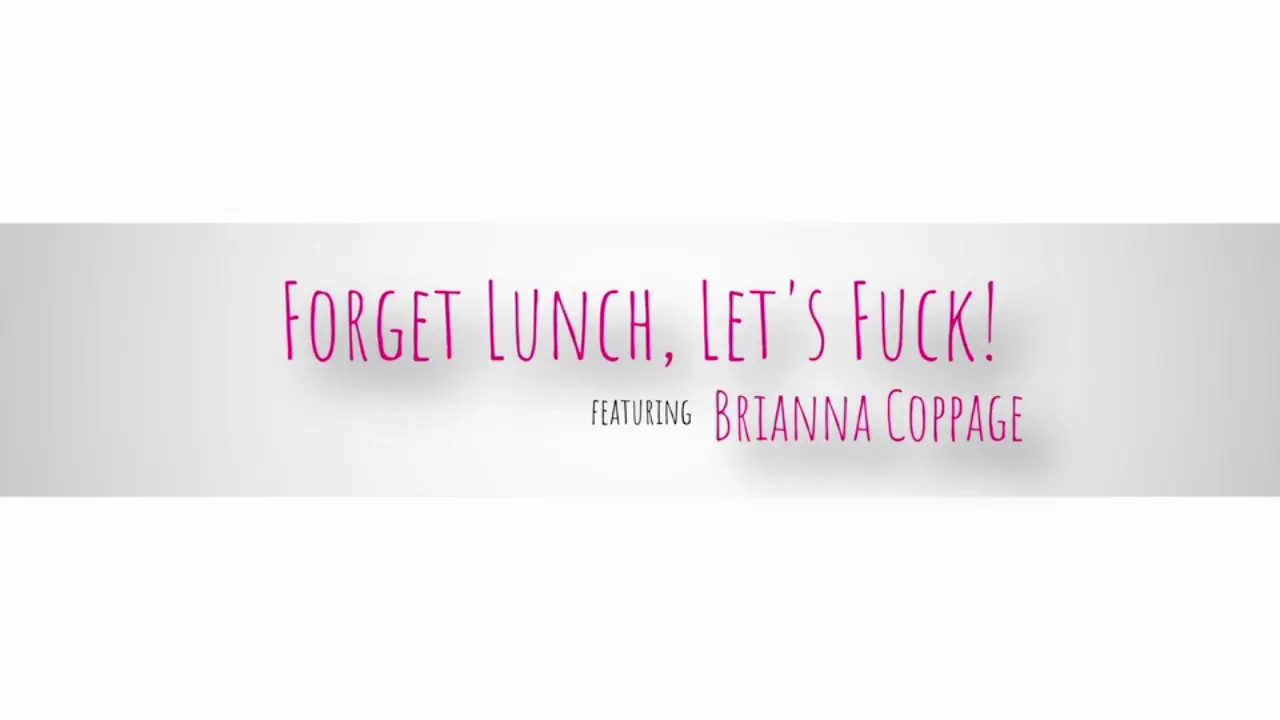 Brianna Coppage - Forget Lunch Lets Fuck 23 09 2025 - Watch Latest Porn Video at ePornHome.com for Free.