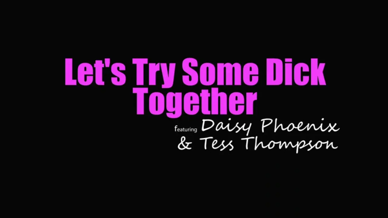 Daisy Phoenix, Tess Thompson - Lets Try Some Dick Together 05 10 2025 - Watch Latest Porn Video at ePornHome.com for Free.