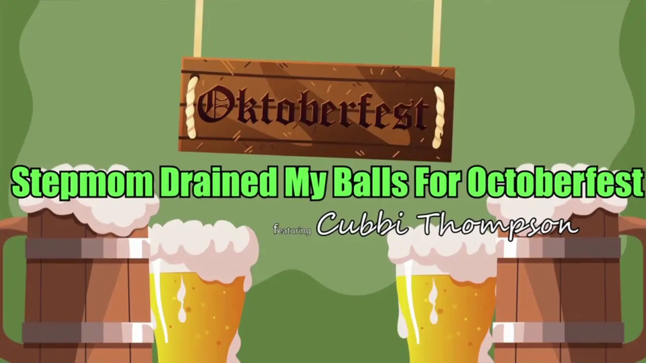 Cubbi Thompson - Stepmom Drained My Balls For Octoberfest 20 10 2025 - Watch Latest Porn Video at ePornHome.com for Free.