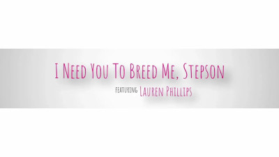 Lauren Phillips - I Need You To Breed Me Stepson 29 10 2025