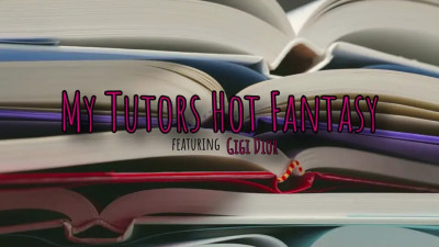 Gigi Dior - My Tutors Hot Fantasy 08 11 2025