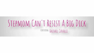 Rachael Cavalli - Stepmom Cant Resist A Big Dick 02 12 2025
