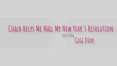 Gigi Dior - Coach Helps Me Nail My New Years Resolution 26 12 2025
