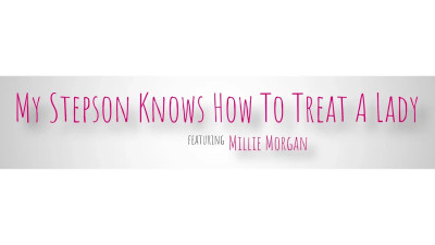 Millie Morgan - My Stepson Knows How To Treat A Lady 08 01 2026