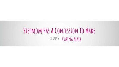Carina Blair - Stepmom Has A Confession To Make 10 01 2026