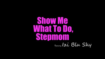 Izi Blu Sky - Show Me What To Do Stepmom 12 02 2026