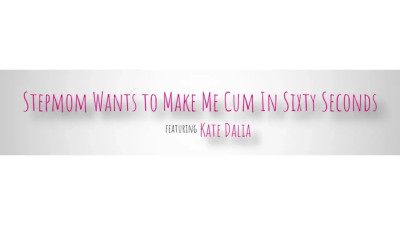 Kate Dalia - Stepmom Wants To Make Me Cum In Sixty Seconds 27 02 2026