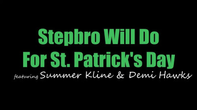 Demi Hawks, Summer Kline - Stepbro Will Do For St Patricks Day 12 03 2026